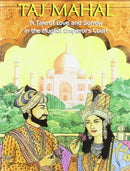 Taj Mahal: A Tale of Love and Sorrow in the Mughal Emperor's Court