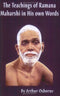 The Teachings of Sri Ramana Maharshi in His Own Words
