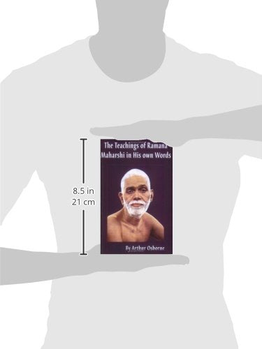 The Teachings of Sri Ramana Maharshi in His Own Words