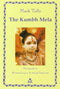 The Kumbh Mela by Mark Tully