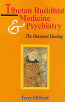 Tibetan Buddhist Medicine and Psychiatry - The Diamond Healing