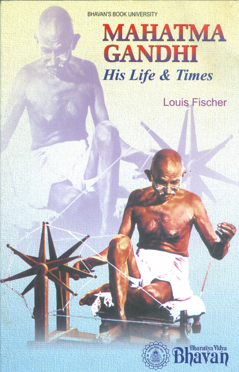 Mahatma Gandhi - His Life and Times