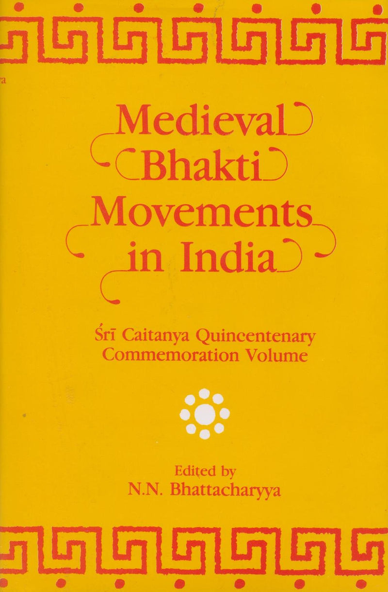 Medieval Bhakti Movements in India: Sri Caitanya Quincentenary Commemoration Volume