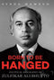 Born to Be Hanged: Political Biography of Zulfikar Ali Bhutto