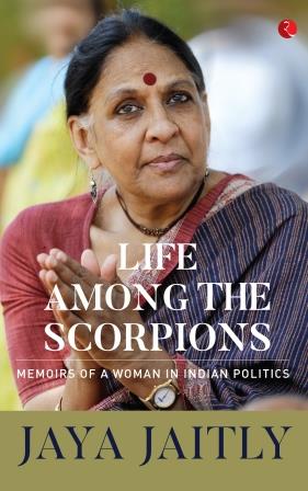 Life Among the Scorpions: Memoirs of a Woman in Indian Politics