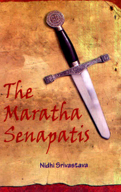 The Maratha Senapatis by Nidhi Srivastava