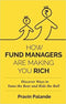 How Fund Managers are Making You Rich