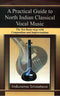 A Practical Guide to North Indian Classical Vocal Music