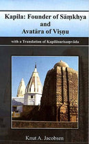 Kapila: Founder of Samkhya & Avatara of Visnu With A Translation of Kapilasurisamvada